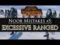 EXCESSIVE RANGED! - Noob Mistake #5 | Total War: Warhammer 2 Multiplayer Guide