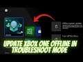 How To UPDATE XBOX ONE OFFLINE In Troubleshoot Mode