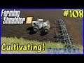 Let's Play Farming Simulator 19 #108: Cultivating!