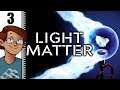 Let's Play Lightmatter Part 3 - Round and Round