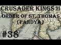 Crusader Kings 2 - Holy Fury: Order of St. Thomas (Pandya) #38