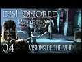 Dishonored Roleplay | Ep.4 | Visions of the Void