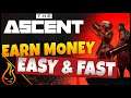Earn Money Fast And Easy In The Ascent
