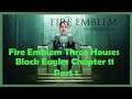 Fire Emblem Three Houses Black Eagles Chapter 11 Part 1