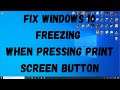 Fix Windows 10 freezing while pressing print screen button issue | easy fix windows 10 2021 method