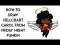HOW TO DRAW HELLCHART CAROL FROM FRIDAY NIGHT FUNKIN STEP BY STEP