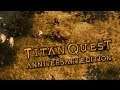 The Marathon - Titan Quest Anniversary Edition Gameplay w/Kev Part 4