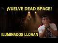 !!VUELVE DEAD SPACE Y LOS ILUMINADOS LLORAN!!