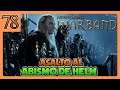 🔴[78] ATAQUE AL ABISMO DE HELM | Warband | ESDLA SERIE | The Last Days Of The Third Age | PC HD