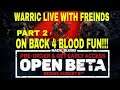 BACK 4 BLOOD BETA  GAMEPLAY! LIVE WITH WARRIC AND xFoxyHorrorx _TTV AND ResidentEvilTTV PART 2