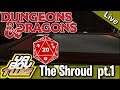 D&D Live : The Shroud pt.1
