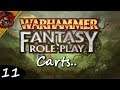 E11 | Don't Travel By Cart | Warhammer Fantasy 4e Role Play Campaign