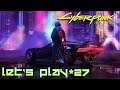 Let's Play : Cyberpunk 2077 ( GTX 1080 TI - Ultra ) [#27]