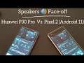Speakers Face-off : P30 Pro vs Pixel 2 Android 11