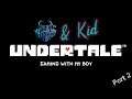 Undertale: Gaming With My Boy - Part 2