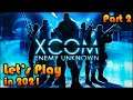 XCOM ENEMY UNKNOWN Let's Play in 2021 [Part 2] 👽👾🔫🚀