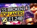 15 BEST TOPLANERS for Patch 11.24B - BROKEN Champions to MAIN - LoL Guide