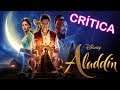 Aladdin -| CRÍTICA |-  Disney 2019 | NI Will Smith SALVA EL LIVE-ACTION |