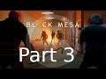 Black Mesa Full Playthrough Part 3 | KingGeorge Twitch