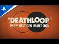 Deathloop | Official Next-Gen Immersion Trailer | PS5