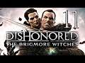 Dishonored - #11 Las brujas de Brigmore