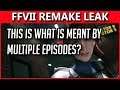Final Fantasy 7 Remake Rumor | Exciting Potential Leak on How Many Episodes FF7 Will Be!
