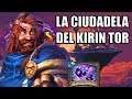 GEORGE TIRA LOS DADOS Y ¡DESTRUYE DALARAN! | CAP. 5 LA CIUDADELA DEL KIRIN TOR | HEARTHSTONE