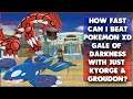 How Fast Can I Beat Pokemon XD : Gale Of Darkness with just Kyorge & Groudon?