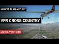 🔴 Let's plan and fly a cross country flight | MSFS Livestream