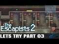 LET'S TRY THE ESCAPISTS 2 - Part 03 - DOING IT HIS WAY - Escapists 2 Gameplay Let's Play