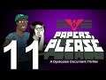 Papers, Please- 11 (Live): I GOT'CHU, MOTHER IN LAW!