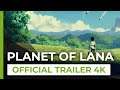 Planet of Lana - Reveal Trailer 4K