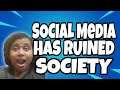 Social Media Has Ruined Society