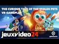 The Curious Tale of the Stolen Pets - Demo Gameplay VR Exclusif - gamescom 2019