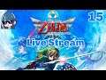 The Legend of Zelda Skyward Sword Live Stream Part 15