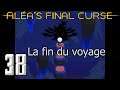 Aléa's Final Curse - 38 - La fin du voyage