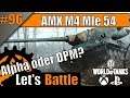 AMX M4 54 - Alpha oder DPM? | Review Test | WoT Console Xbox/PS4 | Let’s Battle #96 [Deutsch]