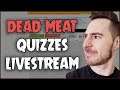 Dead Meat Quizzes on Sporcle - LIVESTREAM
