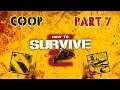 ➤ Прохождение How to Survive 2 CO-OP ➤Часть 7➤ Последователи Ковака ➤