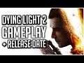 NEW Dying Light 2 GAMEPLAY and RELEASE DATE Reveal!