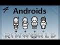 Rimworld - Modded Androids - EP. 4