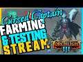 Streaming Torchlight 3 -  More testing & experimenting with the Captain !patch !builds !discord