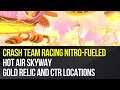 Crash Team Racing Nitro-Fueled - Hot Air Skyway Gold Relic and CTR Locations