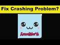 Fix KawaiiWorld App Keeps Crashing Problem Android & Ios - KawaiiWorld App Crash Issue