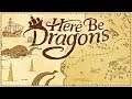 Here Be Dragons - Whatever Floats Your Boat