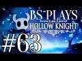 ★Hollow Knight - Part 63★