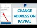 How to Remove /Change Address on PayPal (Quick & Easy!) | Change PayPal Billing Address