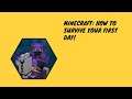 How to survive your first day in Minecraft | Your beginners walkthrough!