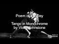 Poem of the Day #82 - 7.7.21 - Tango in Monochrome