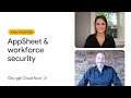 Using AppSheet to reduce security threats and empower employees